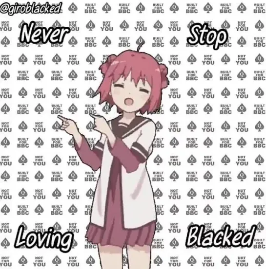 Never Stop Loving Blacked - Giro / girolewd - PMV, HMV, Blacked Waifus, 2D