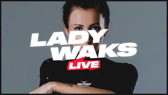 Lady Waks Live