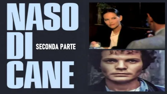 Naso di cane (1986) Seconda Parte