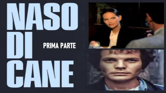 Naso di cane (1986) Prima Parte