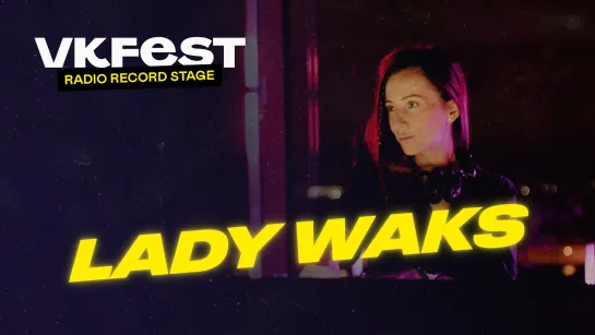 VK Fest Online | Radio Record Stage — LADY WAKS