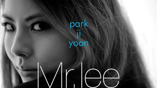 |Teaser| Park Ji Yoon - Mr.Lee