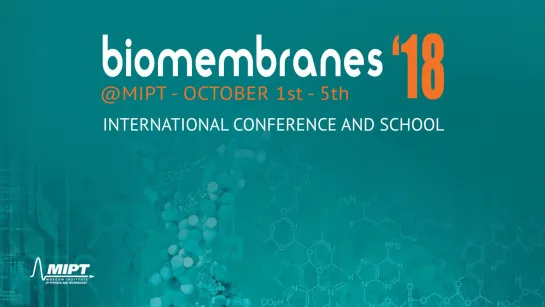 Biomembranes'18@MIPT, ANDREI LUPAS, RAUL GAINETDINOV