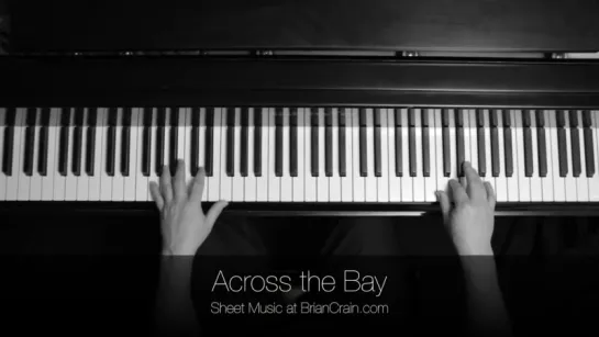 Brian Crain - Across the Bay (Overhead Camera)