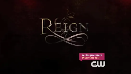 Царство (1 сезон) / Reign / Расширенный трейлер.