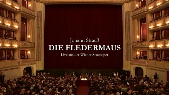 Die Fledermaus  - Jonas Kaufmann, Adrian Eröd, Laura Aikin, Jochen Schmeckenbecher, WIENER STAATSOPER -31.12.2019