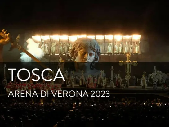 Tosca｜Sonya_Yoncheva- Vittorio Grigolo- Arena di Verona -05.08.2023