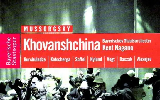 Mussorgsky - Khovanshchina- Paata Burchuladze, Klaus Florian Vogt, John Daszak, Doris Soffel, Bayerische Staatsoper, 2007