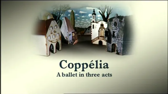 LEO DELIBES- COPPELIA-  Nicolae Moldoveanu ( Cond)- ROYAL OPERA HOUSE - 2000  ( IN HD )