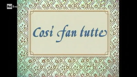 Così fan tutte - Dessì-Ziegler-Corbelli- Desderi- Muti- Teatro alla Scala