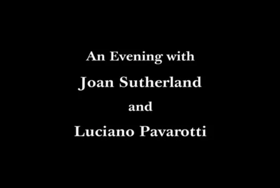 AN EVENING WITH JOAN SUTHERLAND AND LUCIANO PAVAROTTI - Scenes from Lucia, Traviata and Rigoletto-MET OPERA 1987