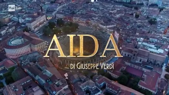 Verdi - Aida - Angela Meade-  Anita  Rachvelishvili -Jorge de León -    (Arena di Verona) STREAMING RAI 10.08.2021