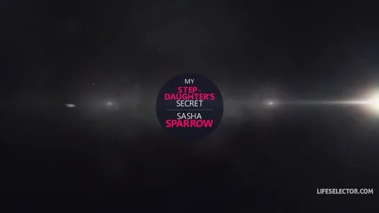 MY STEP-DAUGHTERS SECRET WITH SASHA SPARROW