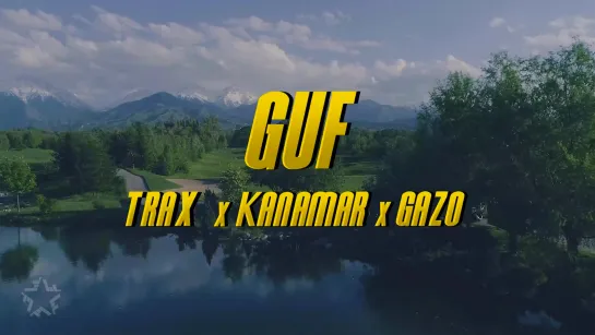 GUF, TRAX, KANAMAR, GAZO - АLA