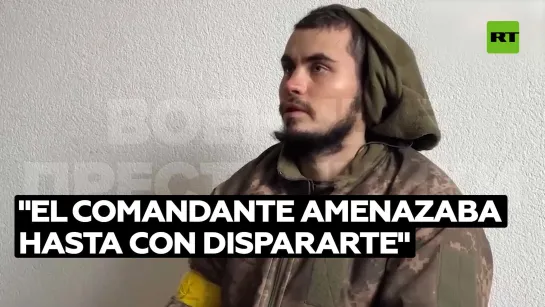 Soldado ucraniano relata las amenazas que reciben por parte del comandante