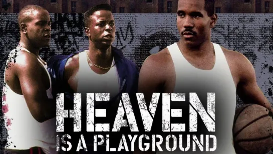 Игра всей жизни / Heaven Is a Playground (1991)