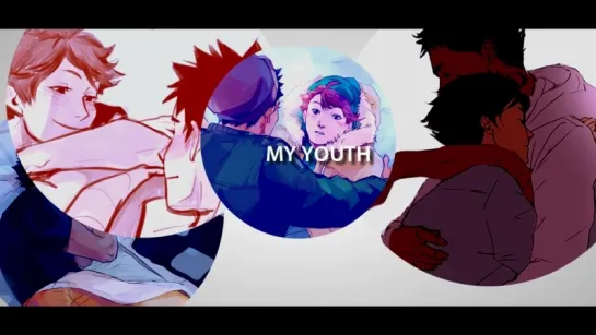 My youth is yours... {IwaOi AMV}