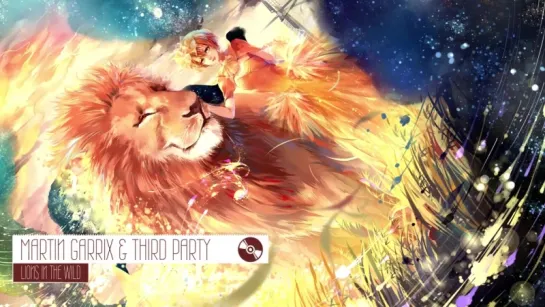 [Music] Martin Garrix & Third Party ft. John Martin - Lions In The Wild