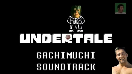 Gachimuchi Undertale - Van CancerHolme