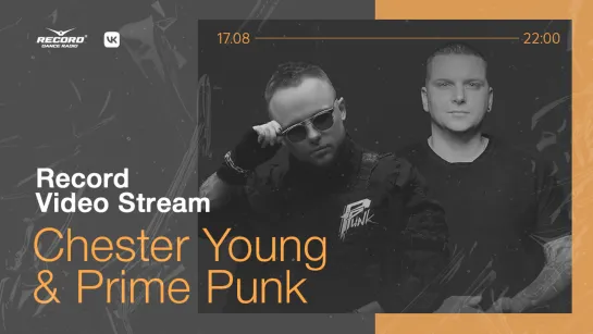 Record Video Stream | CHESTER YOUNG & PRIME PUNK