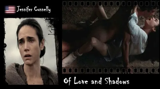 Jennifer Connelly - Of Love and Shadows