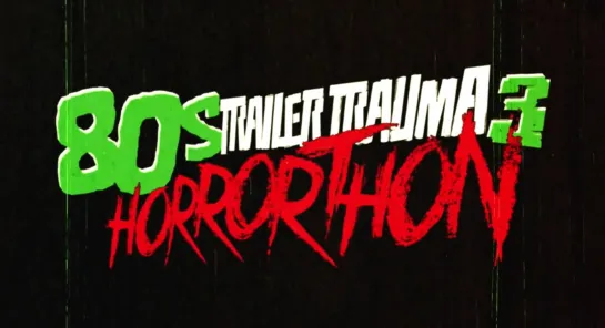 Trailer Trauma 3: 80s Horrorthon (2017) Pt. 1