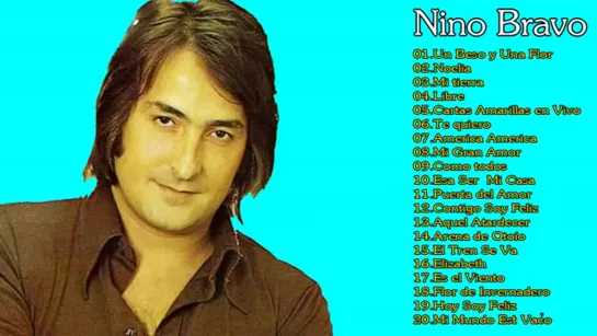 Nino Bravo Sus Mejores Éxitos 2017   Las 20 Mejores Canciones De Nino Bravo