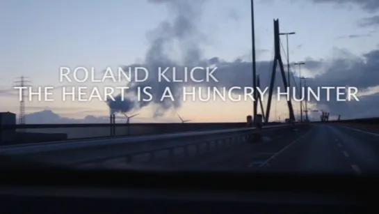 Roland Klick: The Heart is a Hungry Hunter (2013) Sandra Prechtel