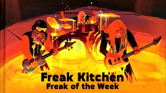 Freak Kitchen - Freak of the Week - Official Music Video