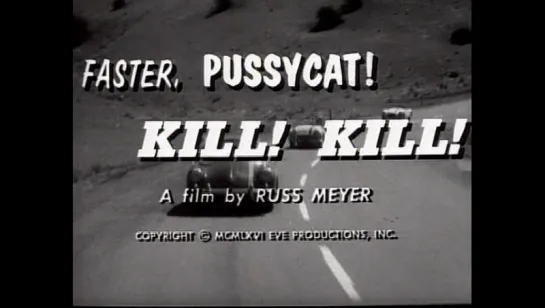 Быстрее, кошечка! Убей, убей!/Faster, Pussycat! Kill! Kill! (1965, США, реж. Расс Мейер)