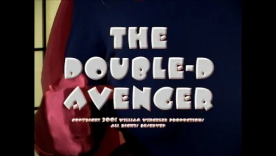 The Double-D Avenger (2001, USA, dir. William Winckler)