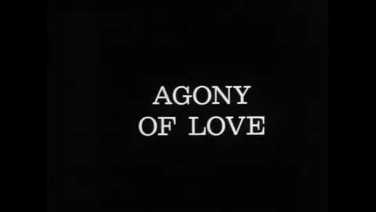 Agony of Love (1966, USA, dir. William Rotsler)