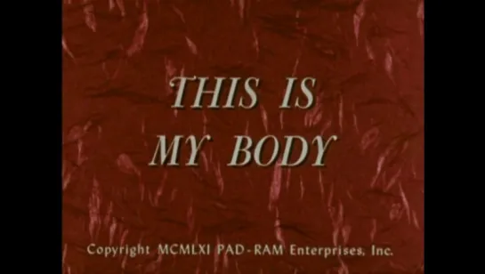 This is My Body (1960, USA, dir. Russ Meyer)