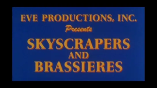 Skyscrapers and Brassieres (1966, USA, dir. Russ Meyer)