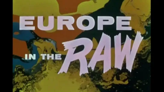 Europe in the Raw (1963, USA, dir. Russ Meyer)