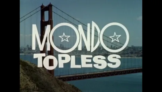 Мир топлесс/Mondo Topless (1966, США, реж. Расс Мейер)