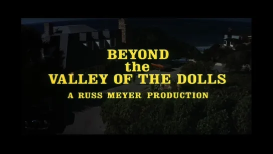 Изнанка долины кукол/Beyond the Valley of the Dolls (1970, США, реж. Расс Мейер)