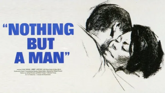 Такой же человек / Nothing But a Man / 1964 / Майкл Ремер