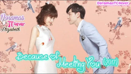 Because of Meeting You Episodio 13 DoramasTC4ever