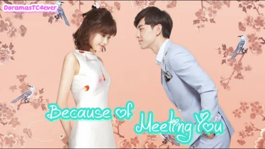 Because of Meeting You Capítulo 04 - DoramasTC4ever