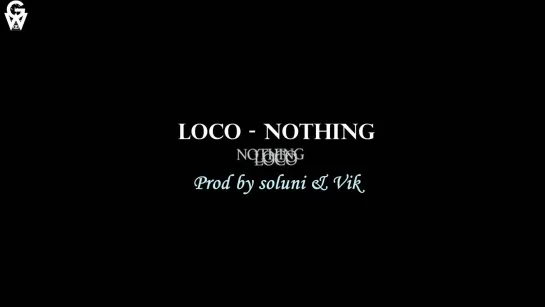 [GW] Loco - Nothing [рус.саб]