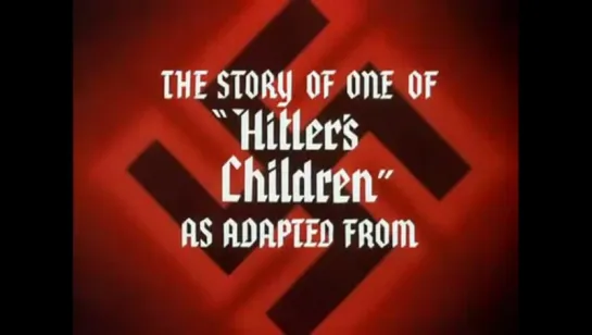 Дети Гитлера. Обучение смерти (Hitler's Children Education For Death, 1943).