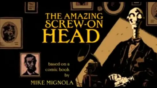 Удивительный Болтов-Головин (The Amazing Screw-on-Head).