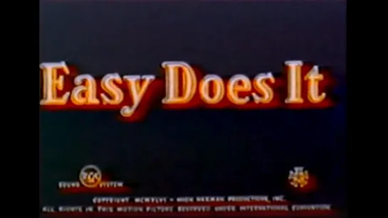 Сделай это легко (Easy Does It, 1948).