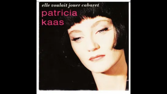 Patricia Kaas - Elle Voulait Jouer Cabaret