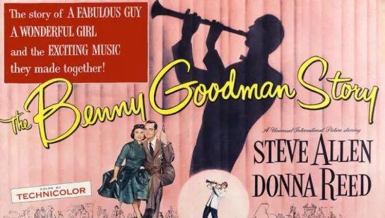 The Benny Goodman Story / История Бенни Гудмана (1956). Режиссёр - Valentine Davies