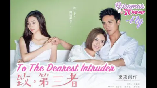 To the Dearest Intruder Capitulo 15 FINAL/Mundo Asian y Marii Lakorn