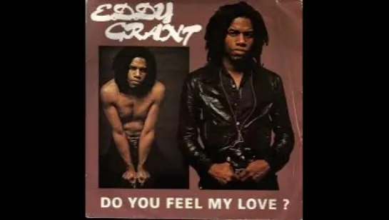 Eddy Grant - Do You Feel My Love (1981)