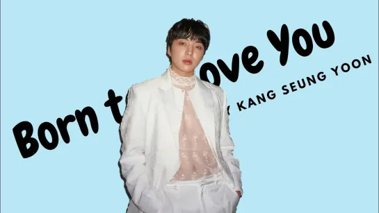 rus sub karaoke KANG SEUNG YOON - BORN TO LOVE YOU