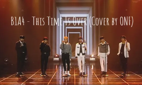 rus sub karaoke B1A4 10th Anniversary "This Time Is Over" cover by ONF